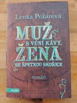 Lenka Požárová: Muž s vuni kavy, žena se špetkou skorice, 10