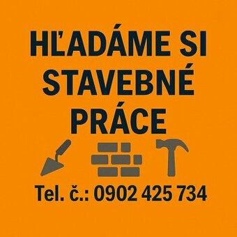 Hľádame si stavebné práce