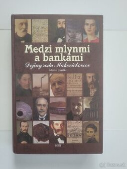 Medzi mlynmi a bankami. Dejiny rodu