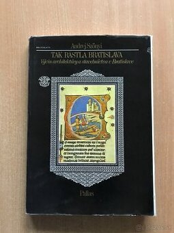 Tak rástla Bratislava - Vývin architektúry a stavebníctva v