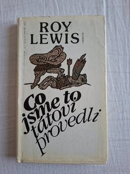 Co jsme to tátovi provedli - Roy Lewis
