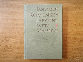 Ján Amos Komenský - Labyrint světa a ráj srdce
