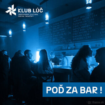 HĽADÁME POSILY ZA BAR - Klub Lúč