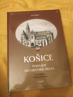 Košice:pohľady do histórie mesta na starých pohľadniciacčasť