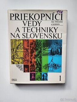 Ján Tibenský a kolektív - Priekopníci vedy a techniky na Slo
