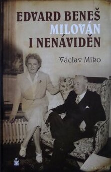Edvard Beneš milován i nenávien