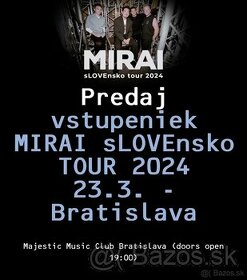 Predam 3 vstupenky na koncert Mirai - 23.3.2024