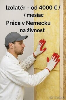 Izolatér – od 4000 € / mesiac | Nemecko, živnosť