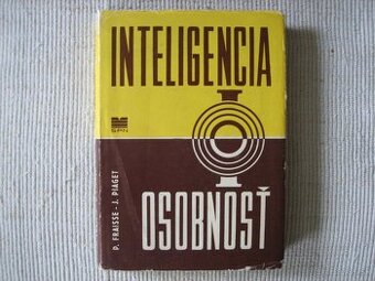 INTELIGENCIA - OSOBNOSŤ, J. Piaget, P. Fraisse