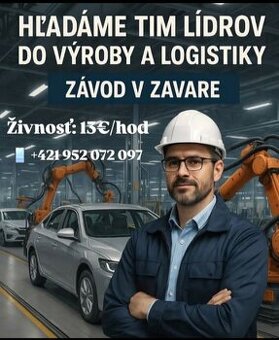 HĽADÁME TIM LÍDROV DO VÝROBY A LOGISTIKY ZAVAR 13e