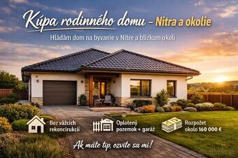 Kúpa rodinného domu – Nitra a okolie