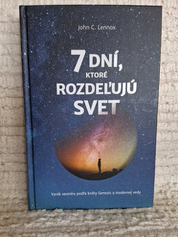 John C. Lennox: 7 dní, ktoré rozdeľujú svet