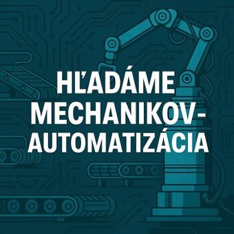 Hľadám - mechanikov - automatizácia