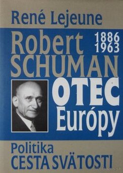 Robert Schuman - Otec Európy