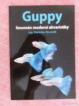 Guppy - fenomén moderní akvaristiky, s podpisem.