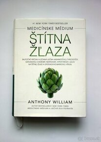 Predám knihu William Anthony- Medicínske médium ŠTÍTNA ŽĽAZA
