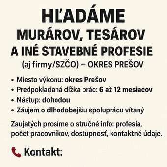 HĽADÁME MURÁROV, TESÁROV A INÉ STAVEBNÉ PROFESIE (aj firmy/S