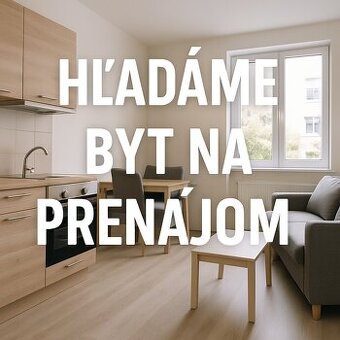 Hľadáme byt na prenájom