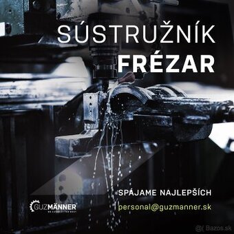 FRÉZAR, SUSTRUŽNÍK | NEMECKO, GUZMÄNNER s.r.o.