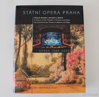 Státní opera Praha: opera 1888-2003 - historie divadla v obr