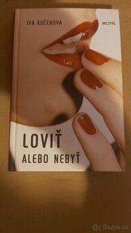 Loviť alebo nebyť Iva kučerova