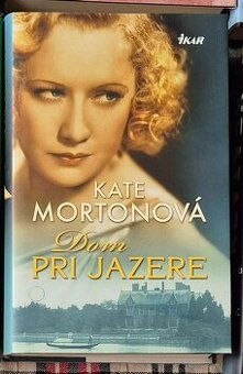 Kate Morton: Dom pri jazere