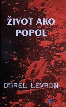 Život ako popol - Dorel Levron