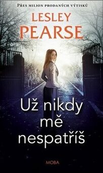 Už nikdy mě nespatříš - Lesley Pearse CZ jazyk