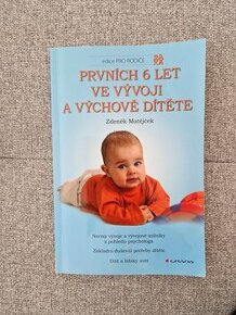 Kniha Prvných 6 let ve vývoji a výchově dítěte