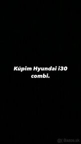 Kúpim Hyundai i30