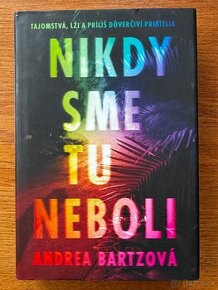 Nikdy sme tu neboli - Andrea Bartzová