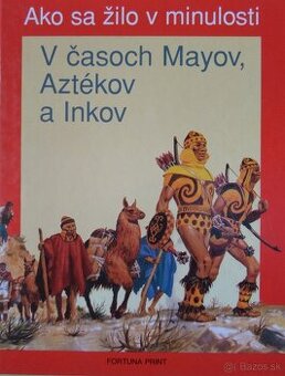 V časoch Mayov, Aztékov a Inkov
