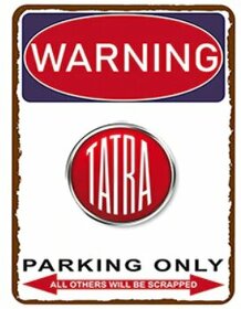 Plechová cedula "Výstraha parkovanie len TATRA " 30 X 20 cm.