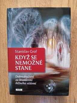 Stanislav Grof – Když se nemožné stane