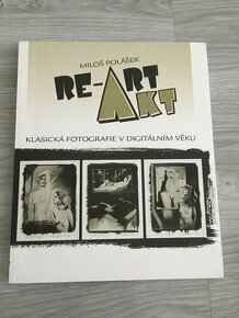 Akt /Re-Art Klasická fotografie v digitálním věku M. Polášek - 1