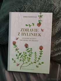 Anna Kopáčová - Zdravie z byliniek