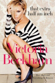 Victoria Beckham - That Extra Half an Inch