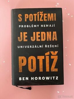 S potížemi je jedna potíž - Ben Horowitz