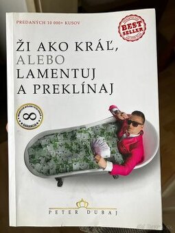 Ži ako kráľ alebo lamentuj a preklinaj Peter Dubaj