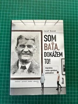 Som Baťa, dokážem to - Jozef Banáš