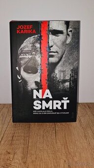 Jozef Karika - Na smrť I.+ II. časť