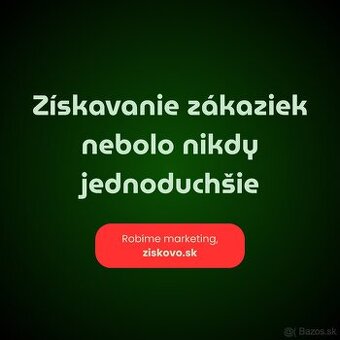 Nečakajte na odporúčania. Získam vám zákazky online.