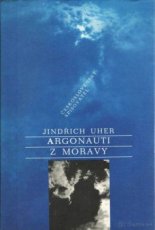 J.Uher - Argonauti z Moravy, 1.vyd, Praha 1987, nová kniha