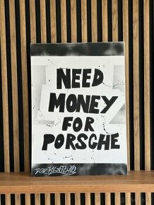 Need Money For Porsche Obraz