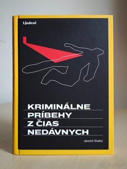 Jaromír Slušný: KRIMINÁLNE PRÍBEHY Z ČIAS NEDÁVNYCH