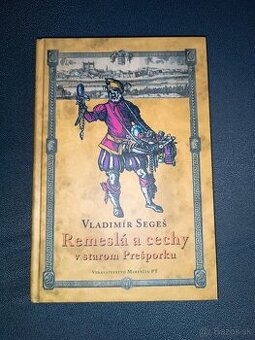 Vladimír Segeš – Remeslá a cechy v starom Prešporku (2010)