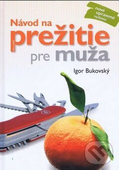 Návod na prežitie pre muža - Igor Bukovský