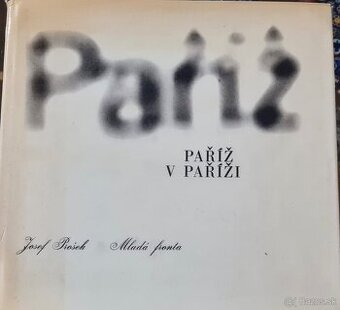 Paříž v Paříži autor Jan Řezáč, fotografie Josef Prošek