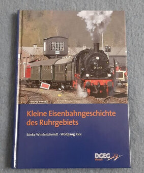 Kleine Eisenbahngeschichte des Ruhrgebiets