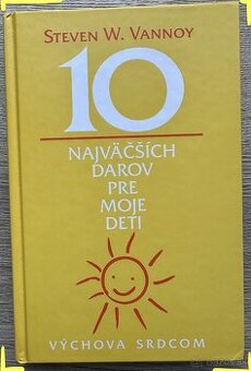 10 najväčších darov pre moje deti Stewen W. Vannoy za 4EUR